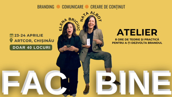 Atelier "Fac Bine", 23 - 24 aprilie Chișinău